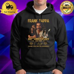 Frank Zappa 80Th Anniversary 1941 2021 Thank You For The Memories Hoodie