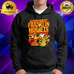 Franklin Hornets State Championship 65 Years History 1St Franklin Cross Ya Ches Hoodie