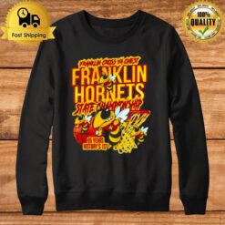 Franklin Hornets State Championship 65 Years History 1St Franklin Cross Ya Ches Sweatshirt