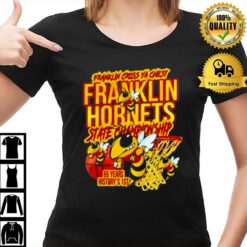 Franklin Hornets State Championship 65 Years History 1St Franklin Cross Ya Ches T-Shirt