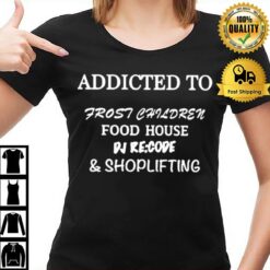 Fraxiommusic Addicted To Frost Children Food House Dj Recode Shoplifting T-Shirt