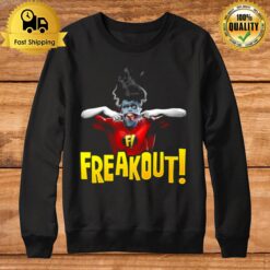 Freakout Funny Art Freakazoid Sweatshirt