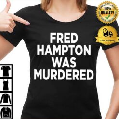 Fred Hampton Was Murdered Mens T-Shirt