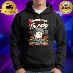 Gardening Is My Therapy Hoodie