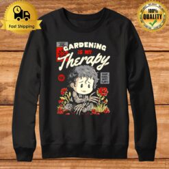 Gardening Is My Therapy Sweatshirt