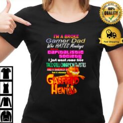 Garfield Hentai I'M A Broke Gamer Dad Who Hates Mondays T-Shirt