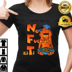 Garfield I Hate Nfts No Fuckin Ziti T-Shirt