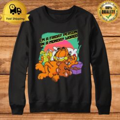 Garfield I'M A Friday Person In A Monday World Sweatshirt