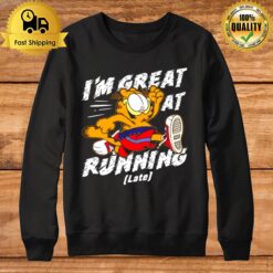 Garfield I'M Great At Running Late Sweatshirt