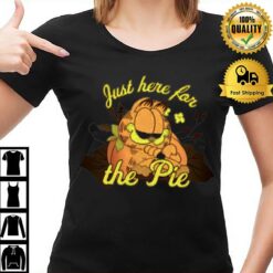 Garfield Just Here For The Pie Thanksgiving T-Shirt