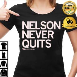 Garrett Nelson Never Quits T-Shirt