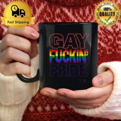 Gay Fuckin' Pride If You'Re Not Gat Friendly Take Your Bitch Ass Home Mug