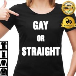 Gay Or Straigh T-Shirt