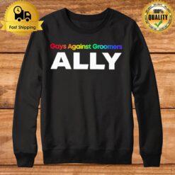 Gays Against Groomers Ally Sweatshirt