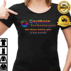 Gaytheon Technologies We Think Being Gay Is The Bomb Pride T-Shirt