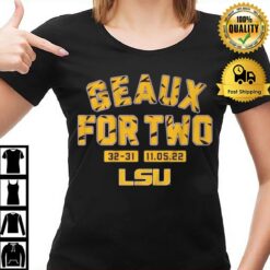 Geaux For Two 32 31 Lsu Tiger 2022 T-Shirt