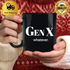 Gen X Whatever Mug