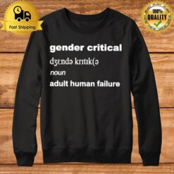 Gender Critical Noun Adult Human Failure Sweatshirt