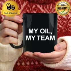 Geng My Oil My Team Mug