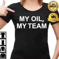 Geng My Oil My Team T-Shirt