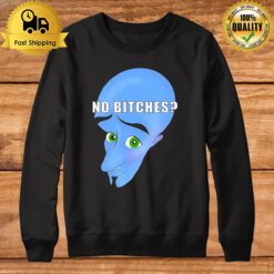 Genie No Bitches Sweatshirt