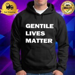 Gentile Lives Matter Hoodie