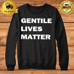 Gentile Lives Matter Sweatshirt