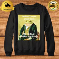 Gentlemen It Is A Great Pleasure To Share Sweatshirt