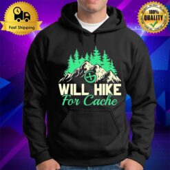 Geocaching Will Hike For Cache Geocacher Hoodie