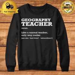 Geography Teacher Definition Job Title Back To School Sweatshirt