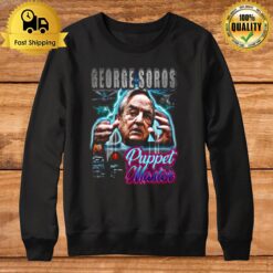 George Soros Puppter Master Sweatshirt