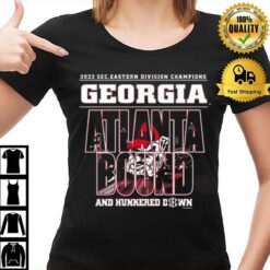 Georgia Bulldogs 2022 Sec Eastern Division Champions Atlanta Bound And Hunkered Down T-Shirt