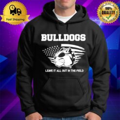Georgia Bulldogs Leave It All Out In The Field Hoodie