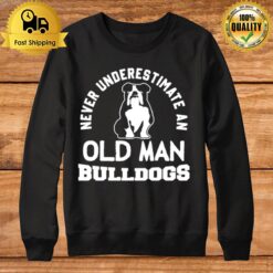 Georgia Bulldogs Never Underestimate An Old Man Bulldogs Sweatshirt