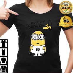 Powered By Bananas Minions The Rise Of Gru Despicable Me T-Shirt