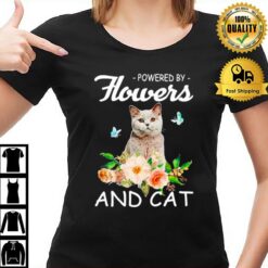 Powered By Flowers And Ca T-Shirt