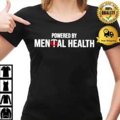 Powered By Mental Health T-Shirt