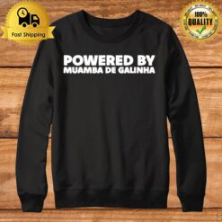 Powered By Muamba De Galinha - Angola National Dish Sweatshirt