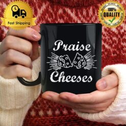 Praise Cheeses Mug