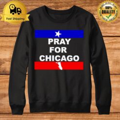 Pray For Chicago Sweatshirt