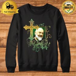 Prayer Cross Catholics Holy Saints St Padre Pio Sweatshirt