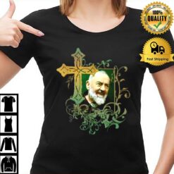 Prayer Cross Catholics Holy Saints St Padre Pio T-Shirt