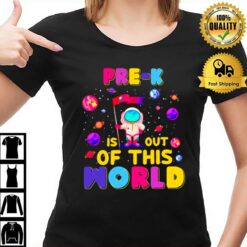 Pre K Is Out Of This World T-Shirt