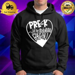 Pre K Let The Adventure Begin Hoodie