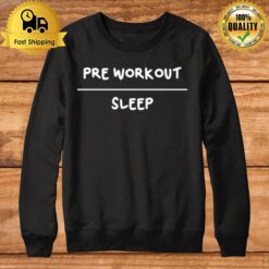 Pre Workout Sleep Sweatshirt