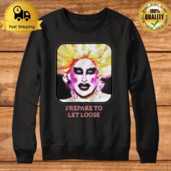 Prepare To Let Loose Sweatshirt