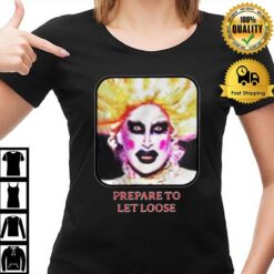 Prepare To Let Loose T-Shirt