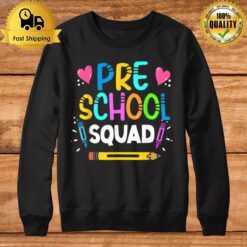 Preschool Squad Teacher Funny Lover Back To School Sweatshirt