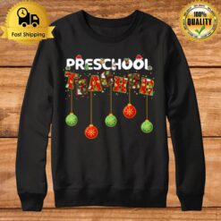 Preschool Teacher Christmas Vibes For Preschool Teacher Sweatshirt