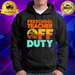 Preschool Teacher Off Duty With Palm Tree Hoodie